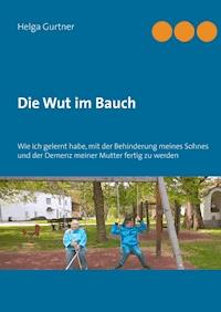 Die Wut im Bauch - Helga Gurtner - E-Book
