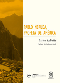 Pablo Neruda, profeta de América - Gastón Soublette - E-Book