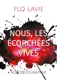 Nous, les écorchées vives - Flo Lavie - E-Book