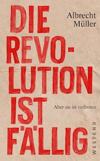 Die Revolution ist fällig - Albrecht Müller - E-Book