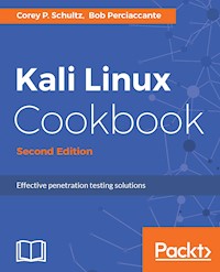 Kali Linux Cookbook - Second Edition - Corey P. Schultz - E-Book