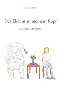 Der Elefant in meinem Kopf - Helen Janina Sülflow - E-Book
