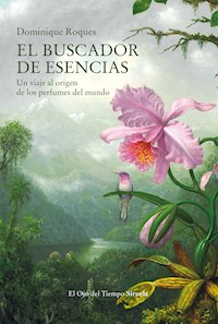 El buscador de esencias - Dominique Roques - E-Book