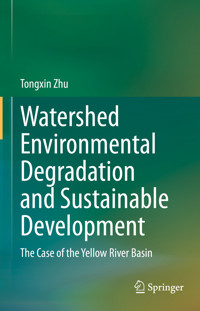 Watershed Environmental Degradation and Sustainable Development - Tongxin Zhu - E-Book