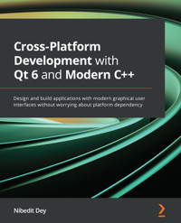 Cross-Platform Development with Qt 6 and Modern C++ - Nibedit Dey - E-Book