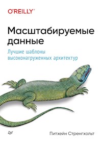 Масштабируемые данные. Лучшие шаблоны высоконагруженных архитектур - Питхейн Стренгхольт - E-Book