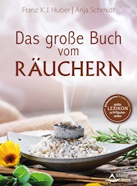 Das große Buch vom Räuchern - Franz X. J. Huber - E-Book