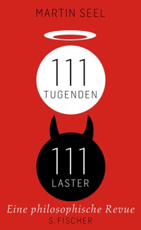 111 Tugenden, 111 Laster - Martin Seel - E-Book