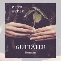 Guttäter - Enrico Fischer - Hörbuch