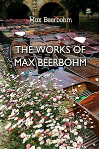 The Works of Max Beerbohm - Max Beerbohm - E-Book