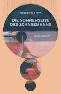 Die Sonnenseite des Schneemanns - Sebastian 23 - E-Book