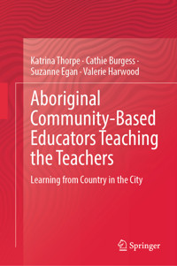 Aboriginal Community-Based Educators Teaching the Teachers - Katrina Thorpe - E-Book