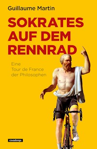 Sokrates auf dem Rennrad - Guillaume Martin - E-Book