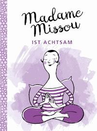 Madame Missou ist achtsam - Madame Missou - E-Book