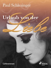 Urlaub von der Liebe - Paul Schlesinger - E-Book