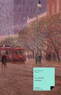 La ciudad indiana - Juan Agustín García - E-Book