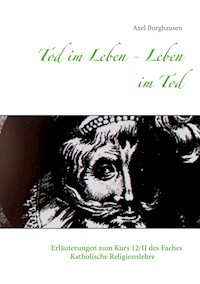 Tod im Leben - Leben im Tod - Axel Burghausen - E-Book