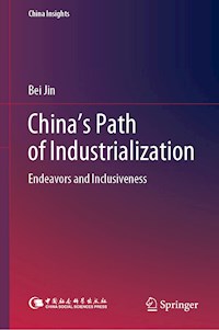 China's Path of Industrialization - Bei Jin - E-Book