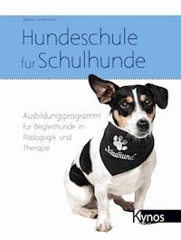 Hundeschule für Schulhunde - Beate Lambrecht - E-Book