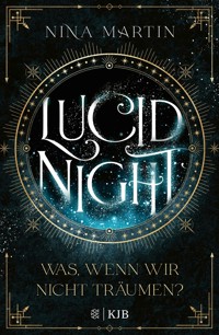 Lucid Night – Was, wenn wir nicht träumen? - Nina Martin - E-Book