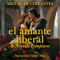 El Amante Liberal - Miguel de Cervantes - Hörbuch