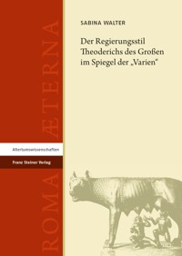 Der Regierungsstil Theoderichs des Großen im Spiegel der "Varien" - Sabina Walter - E-Book