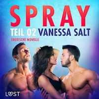 Spray - Teil 2: Erotische Novelle - Vanessa Salt - Hörbuch