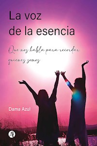 La voz de la esencia - Dama Azul - E-Book