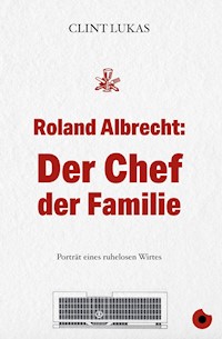 Roland Albrecht: Der Chef der Familie - Clint Lukas - E-Book