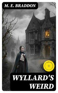 Wyllard's Weird - M. E. Braddon - E-Book