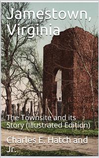Jamestown, Virginia / The Townsite and its Story - Charles E. Hatch & Jr. - E-Book