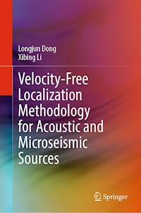 Velocity-Free Localization Methodology for Acoustic and Microseismic Sources - Longjun Dong - E-Book