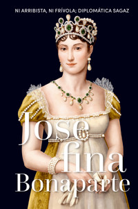 Josefina Bonaparte - Eva María Marcos y Martínez - E-Book