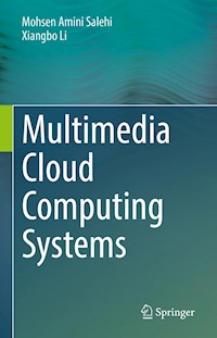Multimedia Cloud Computing Systems - Mohsen Amini Salehi - E-Book