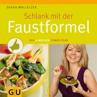 Schlank mit der Faustformel - Sasha Walleczek - E-Book