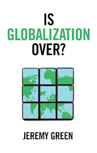 Is Globalization Over? - Jeremy Green - E-Book