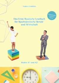 Russich Lernen - Das Erste Russische Lesebuch für Kaufmännische Berufe und Wirtschaft - Vadym Zubakhin - E-Book