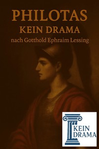 Philotas - Kein Drama nach Gotthold Ephraim Lessing - Anno Stock - kostenlos E-Book