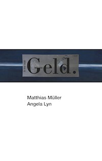 Geld. - Matthias Müller - E-Book