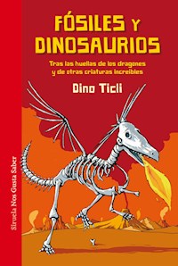 Fósiles y dinosaurios - Dino Ticli - E-Book