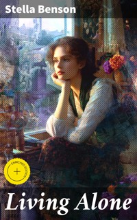 Living Alone - Stella Benson - E-Book