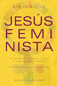 Jesús feminista - Sarah Bessey - E-Book