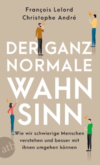 Der ganz normale Wahnsinn - François Lelord - E-Book