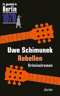 Rebellen - Uwe Schimunek - E-Book