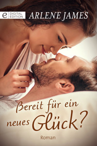 Bereit für ein neues Glück? - ARLENE JAMES - E-Book