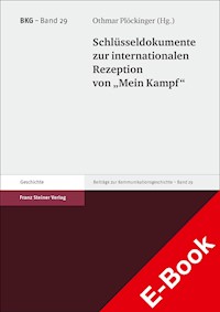 Schlüsseldokumente zur internationalen Rezeption von "Mein Kampf" - Othmar Plöckinger - E-Book