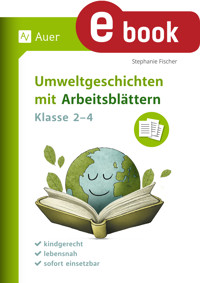 Umweltgeschichten mit Arbeitsblättern - Klasse 2-4 - Stephanie Fischer - E-Book