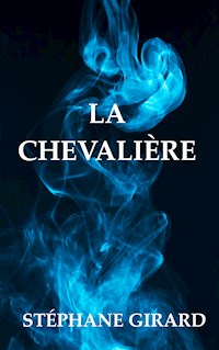 La Chevalière - Stéphane Girard - E-Book