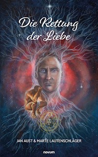 Die Rettung der Liebe - Jan Aust - E-Book