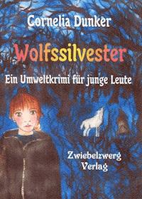 Wolfssilvester - Cornelia Dunker - E-Book